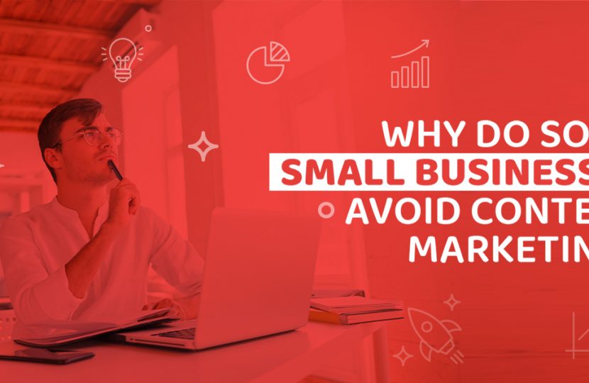 Why Do Some Small Businesses Avoid Content Marketing?