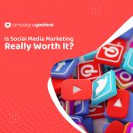 Is Social Media Marketing Really Worth It?