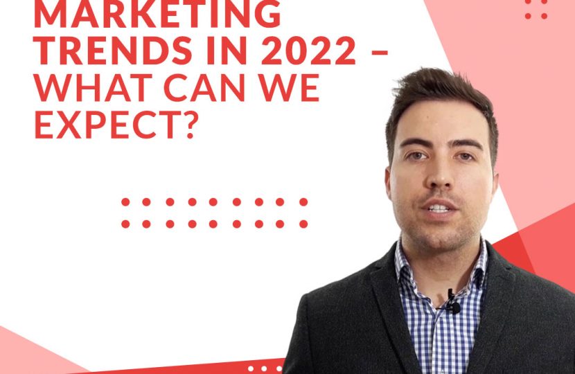Digital Marketing Trends in 2022 – What Can We Expect?